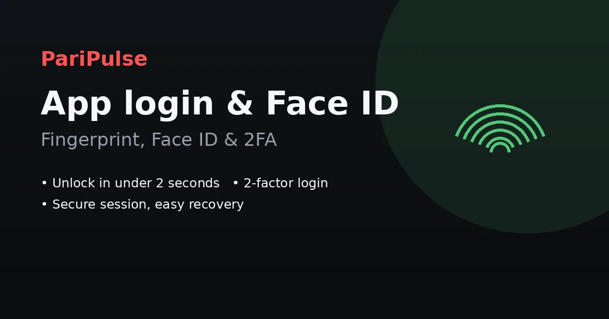 تسجيل الدخول إلى تطبيق PariPulse ببصمة الإصبع وFace ID — فتح حيوي سريع وحماية بخطوتين